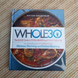 The Whole30 hardcover cookbook by Melissa & Dallas Hartwig